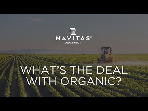 Understanding Organic Part I: What’s the deal with Organic? | Navitas Organics