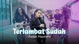 Download lagu Azizah Maumere - Terlambat Sudah ( Live Music) mp3 Download lagu Azizah Maumere - Terlambat Sudah ( Live Music) mp3