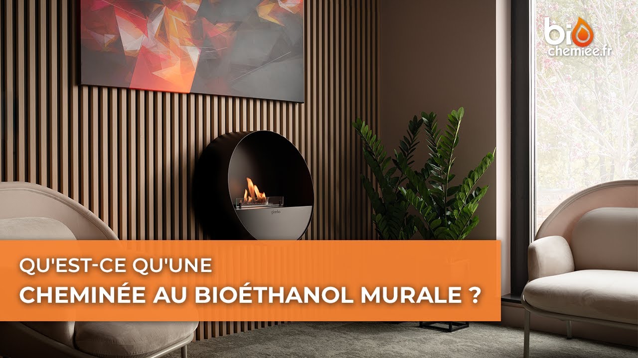 Qu'est-ce qu'une cheminée murale au bioéthanol