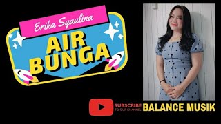 Download lagu ERIKA SYAULINA - AIR BUNGA | JIF MUSIK mp3