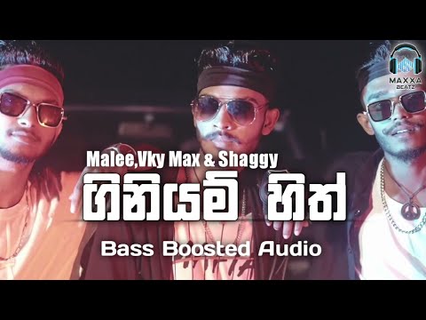 Giniyam Hith (ගිනියම් හිත් )Malee,Vkymax & Shaggy | 🎧Bass Boosted Audio🎧 | Sinhala Rap | Maxxa Beatz