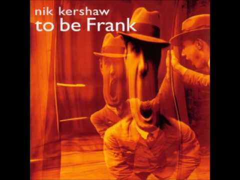 download lagu mp3 mp4 Nik Kershaw To Be Frank, download lagu Nik Kershaw To Be Frank gratis, unduh video klip Nik Kershaw To Be Frank