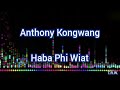 Haba Phi Wiat Audio Anthony Kongwang Khasi Song Jingrwai Khasi Shillong