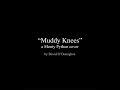 Monty Python - "Muddy Knees"  A Solo Vocal "Live in the Studio" Cover Version