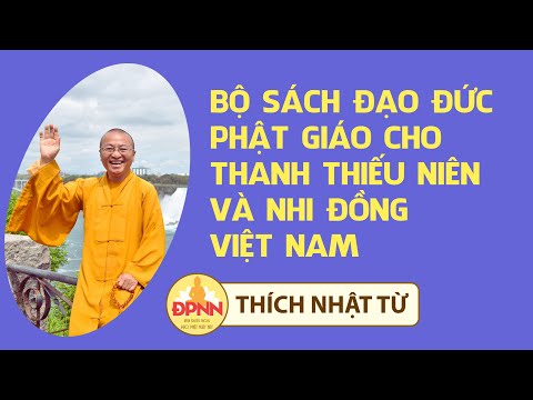 Bộ sách &amp;quot;Đạo đức Phật giáo&amp;quot; cho thanh thiếu niên và nhi đồng Việt Nam