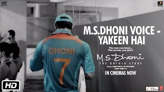 MSDhoni - The Untold Story  MSDhoni Voice - Yakeen