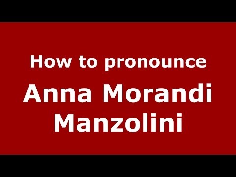 How to pronounce Anna Morandi Manzolini (Italian/Italy) - PronounceNames.com
