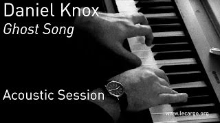 #700 Daniel Knox - Ghost Song (Acoustic Session)