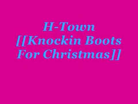 H-Town [[Knockin' Boots For Christmas]]