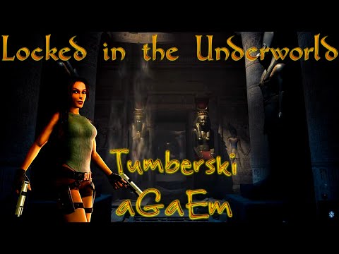 #1 Create a Classic 2021 - Locked in the Underworld /z Tumberski/ TRLE.NET