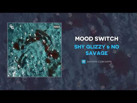 Shy Glizzy & No Savage - Mood Switch (AUDIO)