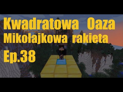 Kwadratowa Oaza ep. 38 Mikołajkowa rakieta (minecraft)