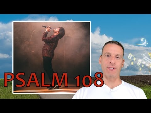Psalm Chapter 108 Summary and What God Wants From Us