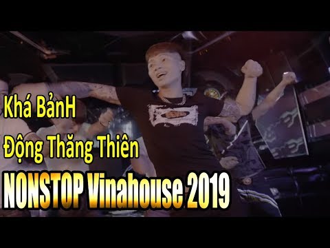 NONSTOP Vinahouse 2019 | Động Thăng Thiên - Khá BảnH Mix | Bay Lắc Tube