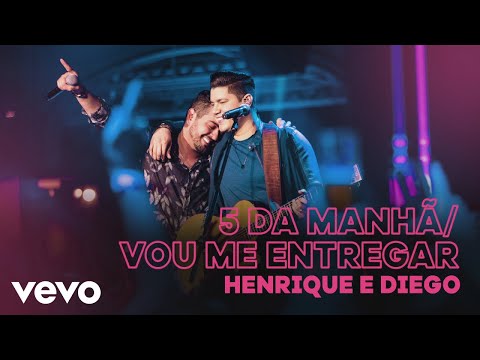 Henrique & Diego - 5 Horas da Manhã / Vou Me Entregar (Ao Vivo)