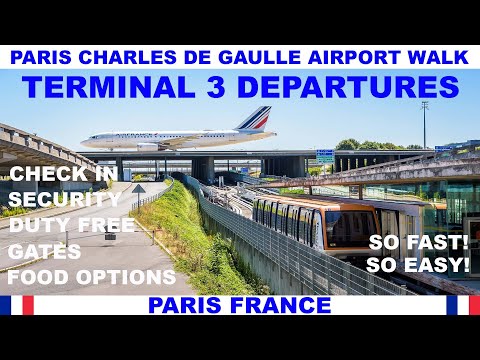 PARIS CHARLES DE GAULLE AIRPORT TERMINAL 3 DEPARTURES WALK - CHECK IN - SECURITY - DUTY FREE - FOOD