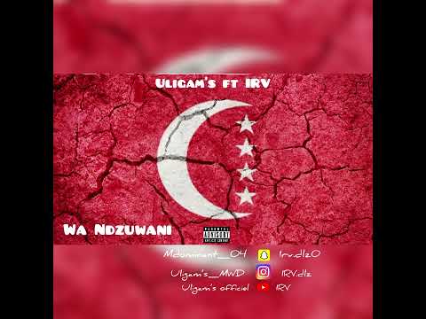 Uligam’s ft @irvdlz  - Wa Ndzuwani (audio)