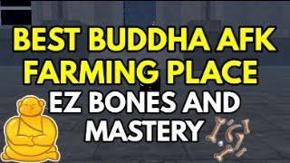 BEST PLACE TO AFK FARM FOR BONES AND MASTERY WITH BUDDHA | Roblox Blox Fruits