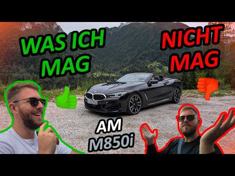 Was ich mag, was ich nicht mag? - am BMW M850i Cabrio