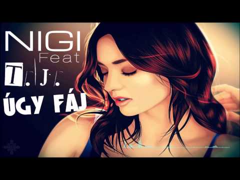 NIGI.Feat.T.J.-Úgy fáj (HQ)
