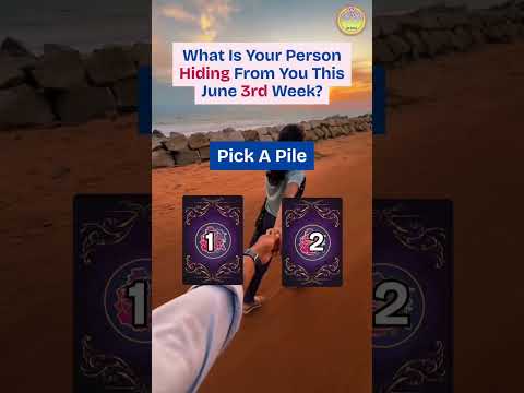 What Is Your Person Hiding From You This June 3rd Week?🥰❣️