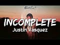 Incomplete - Justin Vasquez (Short Cover) (Lyrics)🎵