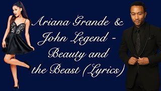 Ariana Grande &amp; John Legend - Beauty and the Beast (Lyrics)