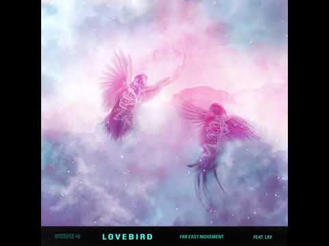 Far East Movement - Lovebird ft. Lay