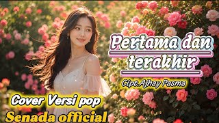 Download lagu PERTAMA DAN TERAKHIR – | COVER POP SEDIH PALING MENYENTUH HATI | SENADA  mp3