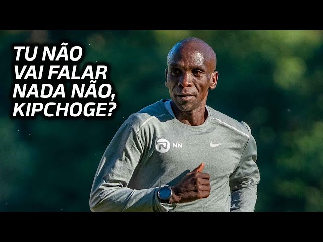 KIPCHOGE: VOCÊ NÃO VAI FALAR NADA SOBRE O KIPTUM?
