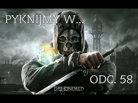 Pyknijmy w... Dishonored. Odc. 58 - Havelock oraz zakończenie