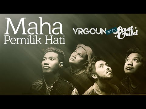 Virgoun with Last Child - Maha Pemilik Hati (Official Lyric Video)