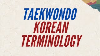 Taekwondo Korean Terms: Words used in Taekwondo Class