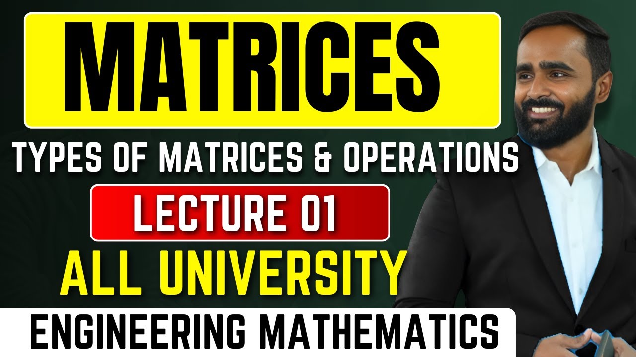 MATRICES|TYPES OF MATRICES & OPERATIONS|LECTURE 01|PRADEEP GIRI SIR