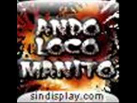 Ando loco-Manito.wmv