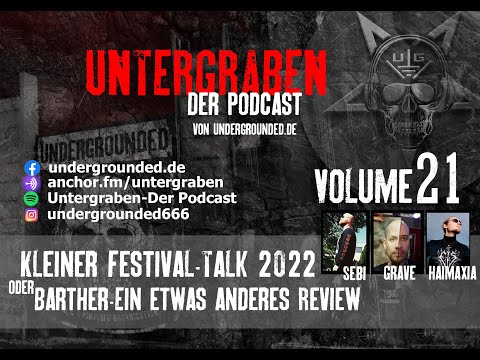Untergraben Volume 21 - Kleiner Festival-Talk 2022 oder "Barther-Ein etwas anderes Review"