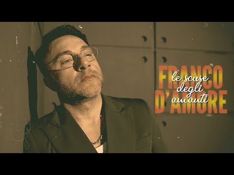 Franco D'amore - "Le Scuse Degli Amanti" (Official Video)