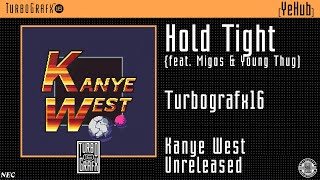 Kanye West - Hold Tight ~TURBOGRAFX16 | LEAK~