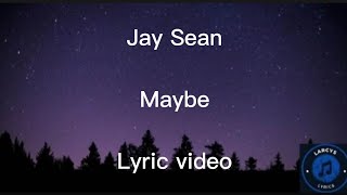 Jay Sean - Maybe Lyric video