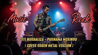 Download lagu Siti Nurhaliza - Purnama Merindu ( Cover Metal Version ) mp3