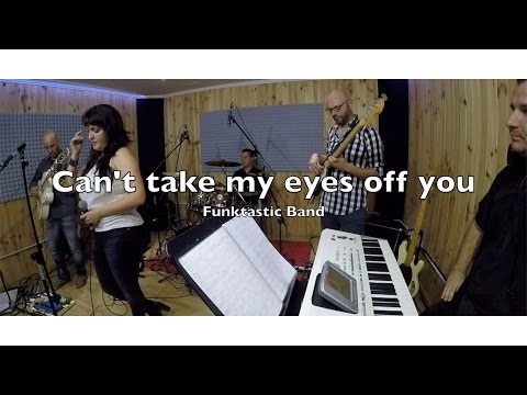CAN'T TAKE MY EYES OFF YOU - FUNKTASTIC BAND (Cover Gloria Gaynor)