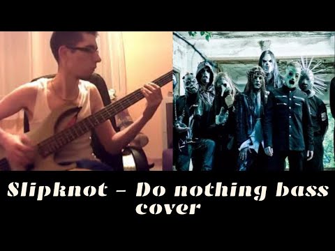 Slipknot - Do nothing/Bitchslap