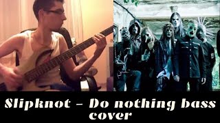 Slipknot - Do nothing/Bitchslap
