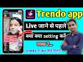 How To Go Live On Trendo App How To Live Stream In Trendo App How To Go Live In Trendo App