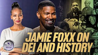 Jamie Foxx Speaks Out On DEI &amp; Black History; “The More You Erase, The More We Replace&quot;