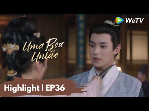Highlight EP36 | Uma boa união | A Splendid Match | WeTV