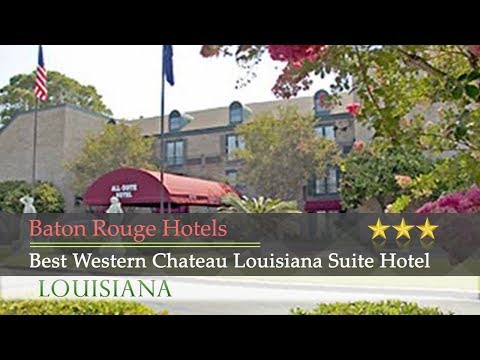 Best Western Chateau Louisiana Suite Hotel - Baton Rouge Hotels, Louisiana