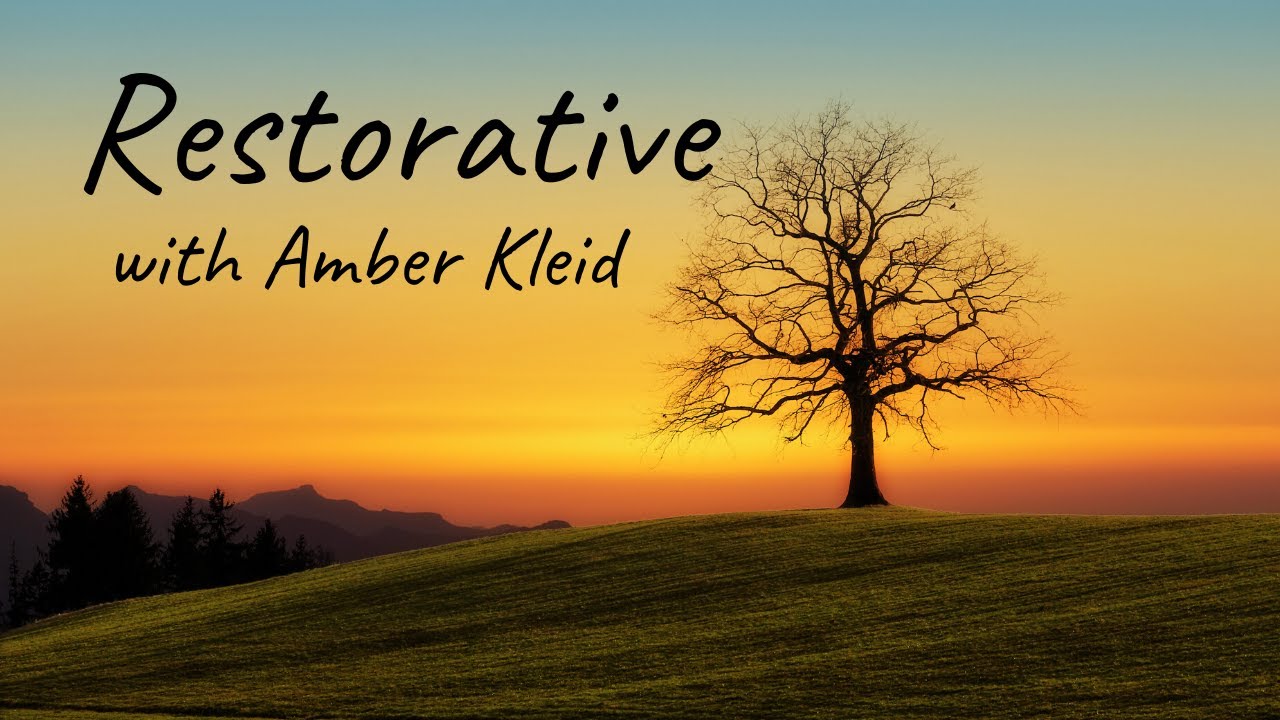 Restorative with Amber K.