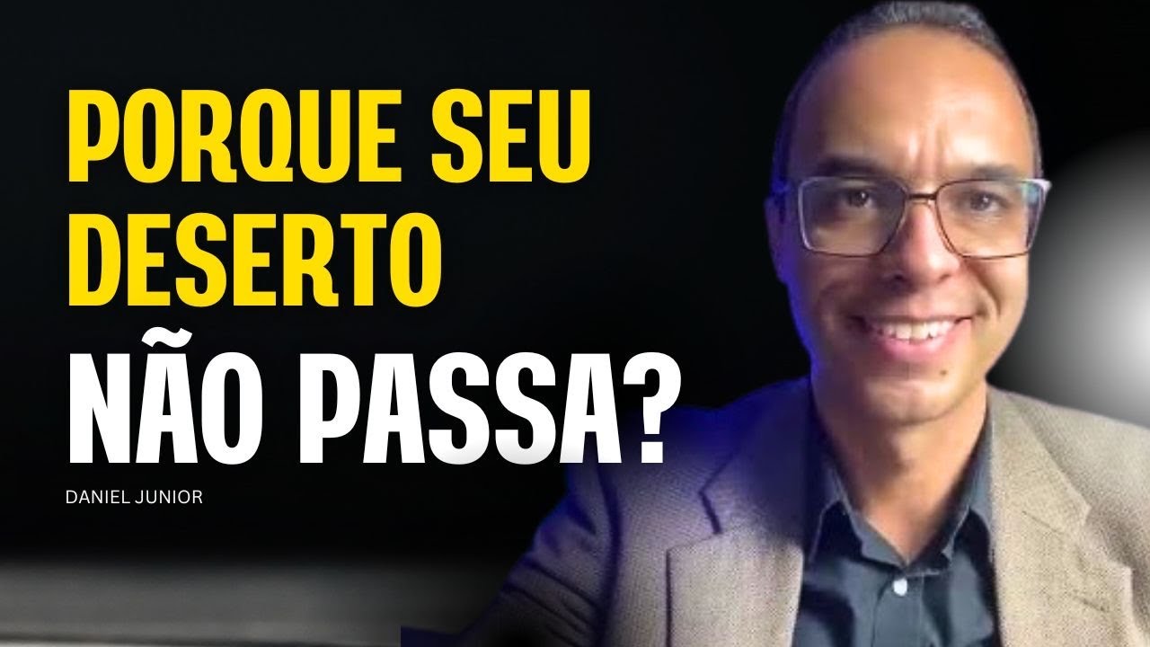 Esses são alguns motivos e propósitos do deserto + Oração do Dia @danieljuniorcps