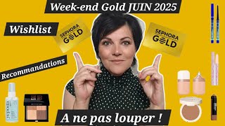 Week-end GOLD SEPHORA juin 2025 - Mes recommandations et ma wishlist #sephora #gold